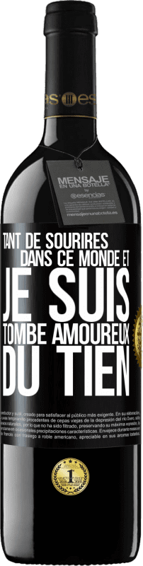 Envoi gratuit | Vin rouge Édition RED MBE Réserve Tant de sourires dans ce monde et je suis tombé amoureux du tien Étiquette Noire. Étiquette personnalisable Réserve 12 Mois Récolte 2014 Tempranillo