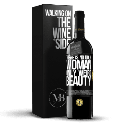 «There is no ugly woman, only weird beauty» RED Edition MBE Reserve