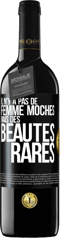 39,95 € Envoi gratuit | Vin rouge Édition RED MBE Réserve Il n'y a pas de femme moches mais des beautés rares Étiquette Noire. Étiquette personnalisable Réserve 12 Mois Récolte 2016 Tempranillo