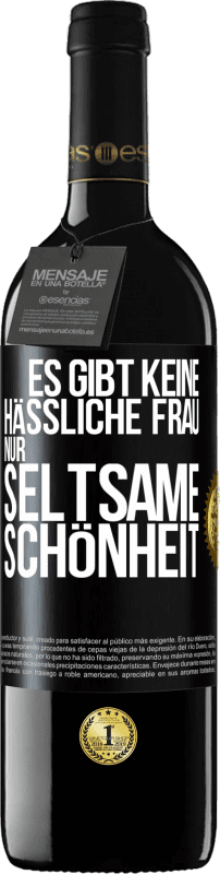 39,95 € | Rotwein RED Ausgabe MBE Reserve Es gibt keine hässliche Frau, nur seltsame Schönheit Schwarzes Etikett. Anpassbares Etikett Reserve 12 Monate Ernte 2015 Tempranillo