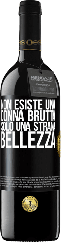 39,95 € | Vino rosso Edizione RED MBE Riserva Non esiste una donna brutta, solo una strana bellezza Etichetta Nera. Etichetta personalizzabile Riserva 12 Mesi Raccogliere 2014 Tempranillo