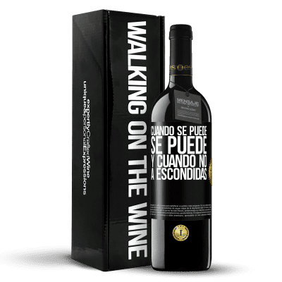 «Cuando se puede, se puede. Y cuando no, a escondidas» Edición RED MBE Reserva