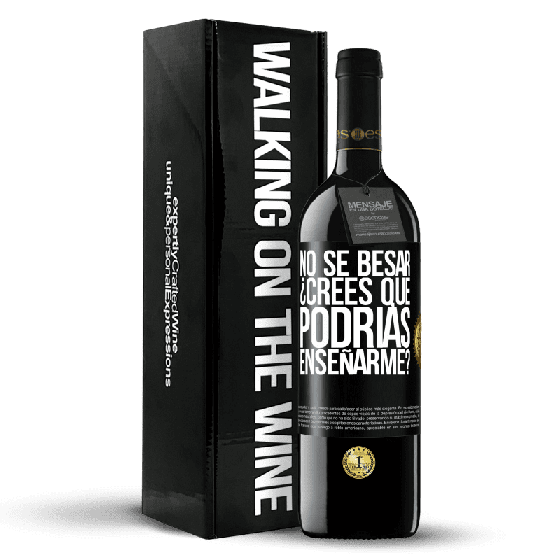 39,95 € Envío gratis | Vino Tinto Edición RED MBE Reserva No sé besar, ¿crees que podrías enseñarme? Etiqueta Negra. Etiqueta personalizable Reserva 12 Meses Cosecha 2015 Tempranillo