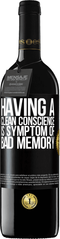 39,95 € Free Shipping | Red Wine RED Edition MBE Reserve Having a clean conscience is symptom of bad memory Black Label. Customizable label Reserve 12 Months Harvest 2014 Tempranillo