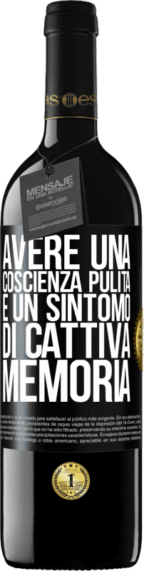 Spedizione Gratuita | Vino rosso Edizione RED MBE Riserva Avere una coscienza pulita è un sintomo di cattiva memoria Etichetta Nera. Etichetta personalizzabile Riserva 12 Mesi Raccogliere 2014 Tempranillo