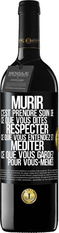 39,95 € Envoi gratuit | Vin rouge Édition RED MBE Réserve Mûrir c'est prendre soin de ce que vous dites, respecter ce que vous entendez et méditer ce que vous gardez pour vous-mêmes Étiquette Noire. Étiquette personnalisable Réserve 12 Mois Récolte 2016 Tempranillo