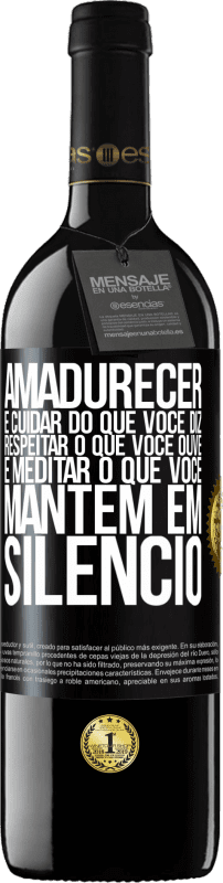 39,95 € | Vinho tinto Edição RED MBE Reserva Amadurecer é cuidar do que você diz, respeitar o que você ouve e meditar o que você mantém em silêncio Etiqueta Preta. Etiqueta personalizável Reserva 12 Meses Colheita 2015 Tempranillo