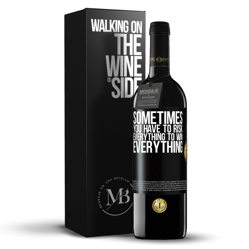 39,95 € Free Shipping | Red Wine RED Edition MBE Reserve Sometimes you have to risk everything to win everything Black Label. Customizable label Reserve 12 Months Harvest 2014 Tempranillo