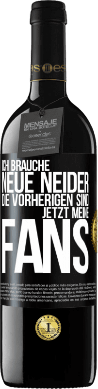 39,95 € Kostenloser Versand | Rotwein RED Ausgabe MBE Reserve Ich brauche neue Neider. Die Vorherigen sind jetzt meine Fans Schwarzes Etikett. Anpassbares Etikett Reserve 12 Monate Ernte 2016 Tempranillo