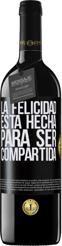 39,95 € | Vino Tinto Edición RED MBE Reserva La felicidad está hecha para ser compartida Etiqueta Negra. Etiqueta personalizable Reserva 12 Meses Cosecha 2016 Tempranillo