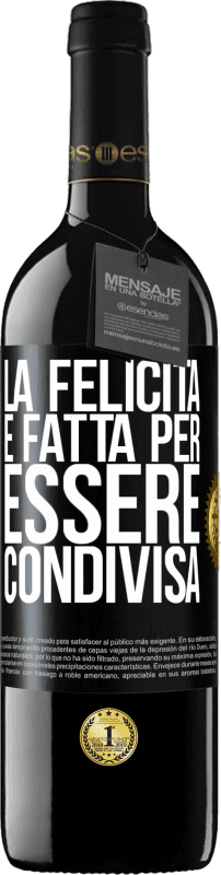 39,95 € Spedizione Gratuita | Vino rosso Edizione RED MBE Riserva La felicità è fatta per essere condivisa Etichetta Nera. Etichetta personalizzabile Riserva 12 Mesi Raccogliere 2015 Tempranillo