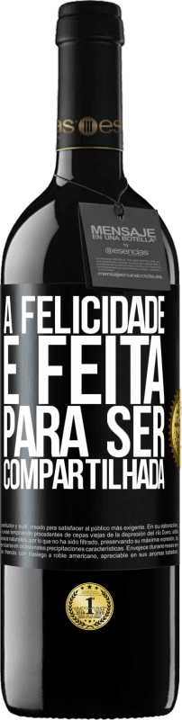 39,95 € Envio grátis | Vinho tinto Edição RED MBE Reserva A felicidade é feita para ser compartilhada Etiqueta Preta. Etiqueta personalizável Reserva 12 Meses Colheita 2015 Tempranillo