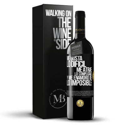 «Me gusta lo difícil, me atrae lo complicado, y me enamoro de lo imposible» Edición RED MBE Reserva