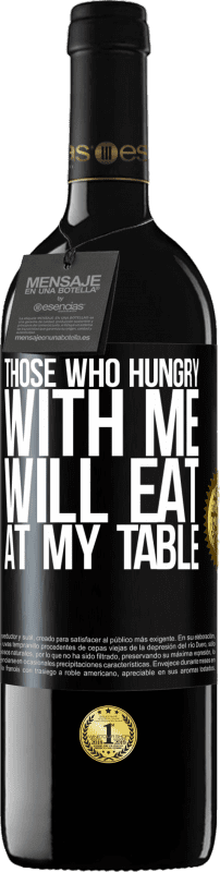 39,95 € | 赤ワイン REDエディション MBE 予約する 私と空腹の人は私のテーブルで食べる ブラックラベル. カスタマイズ可能なラベル 予約する 12 月 収穫 2014 Tempranillo