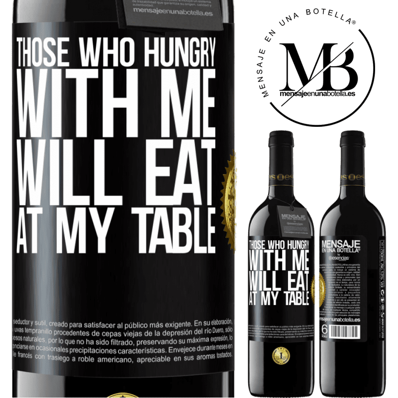 39,95 € Free Shipping | Red Wine RED Edition MBE Reserve Those who hungry with me will eat at my table Black Label. Customizable label Reserve 12 Months Harvest 2014 Tempranillo