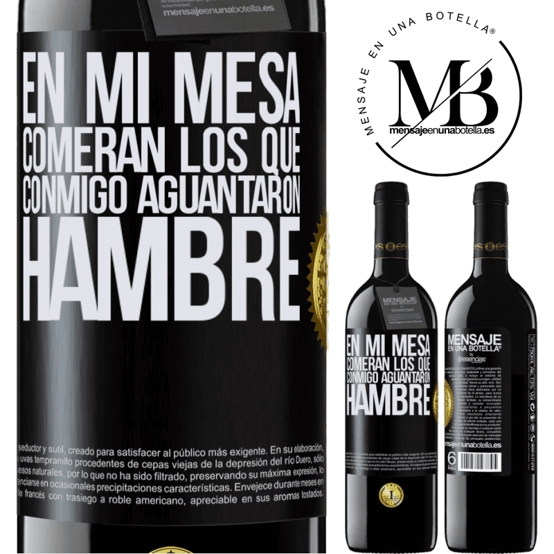 39,95 € Envío gratis | Vino Tinto Edición RED MBE Reserva En mi mesa comerán los que conmigo aguantaron hambre Etiqueta Negra. Etiqueta personalizable Reserva 12 Meses Cosecha 2014 Tempranillo