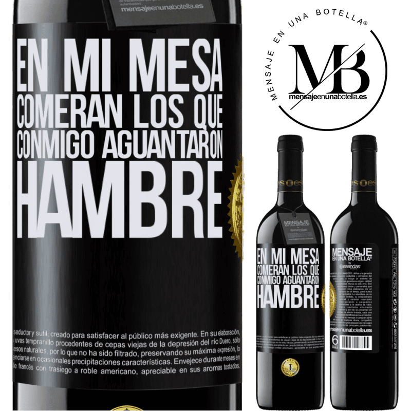 39,95 € Envío gratis | Vino Tinto Edición RED MBE Reserva En mi mesa comerán los que conmigo aguantaron hambre Etiqueta Negra. Etiqueta personalizable Reserva 12 Meses Cosecha 2016 Tempranillo