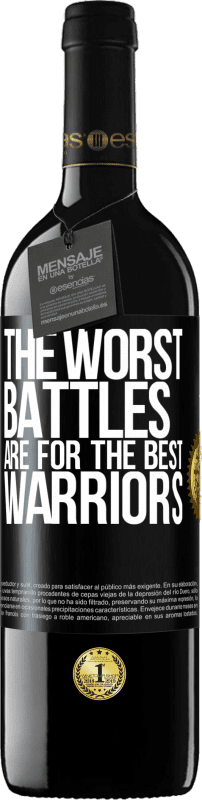 39,95 € | Red Wine RED Edition MBE Reserve The worst battles are for the best warriors Black Label. Customizable label Reserve 12 Months Harvest 2016 Tempranillo