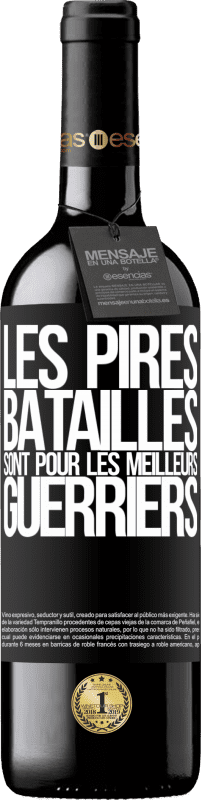 39,95 € | Vin rouge Édition RED MBE Réserve Les pires batailles sont pour les meilleurs guerriers Étiquette Noire. Étiquette personnalisable Réserve 12 Mois Récolte 2015 Tempranillo