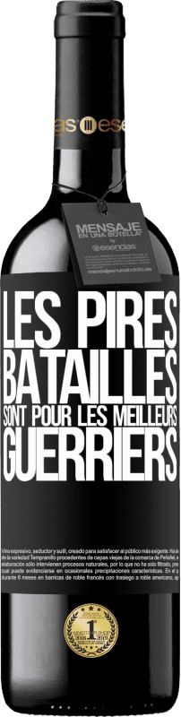 39,95 € Envoi gratuit | Vin rouge Édition RED MBE Réserve Les pires batailles sont pour les meilleurs guerriers Étiquette Noire. Étiquette personnalisable Réserve 12 Mois Récolte 2016 Tempranillo