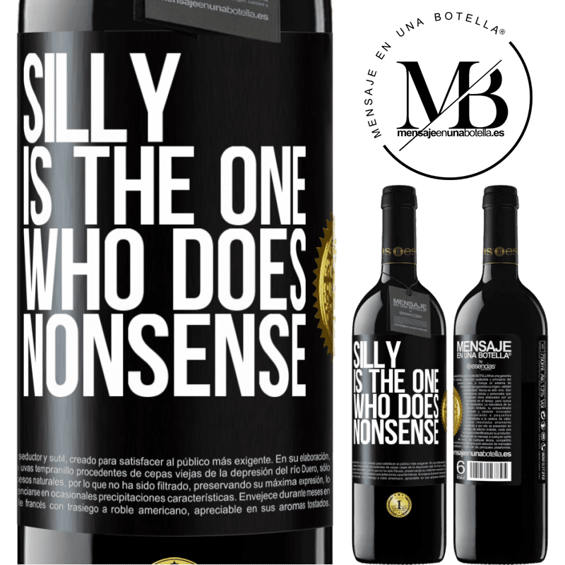 39,95 € Free Shipping | Red Wine RED Edition MBE Reserve Silly is the one who does nonsense Black Label. Customizable label Reserve 12 Months Harvest 2016 Tempranillo
