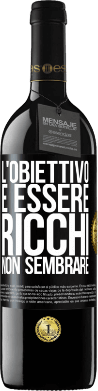 «L'obiettivo è essere ricchi, non sembrare» Edizione RED MBE Riserva