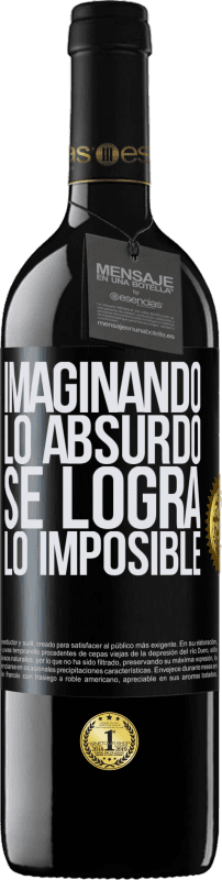 39,95 € Envío gratis | Vino Tinto Edición RED MBE Reserva Imaginando lo absurdo se logra lo imposible Etiqueta Negra. Etiqueta personalizable Reserva 12 Meses Cosecha 2016 Tempranillo