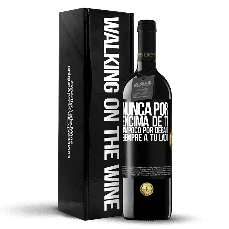 39,95 € Envío gratis | Vino Tinto Edición RED MBE Reserva Nunca por encima de ti, tampoco por debajo. Siempre a tu lado Etiqueta Negra. Etiqueta personalizable Reserva 12 Meses Cosecha 2015 Tempranillo