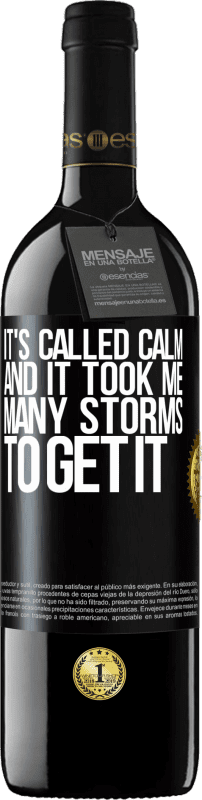 39,95 € | Red Wine RED Edition MBE Reserve It's called calm, and it took me many storms to get it Black Label. Customizable label Reserve 12 Months Harvest 2016 Tempranillo