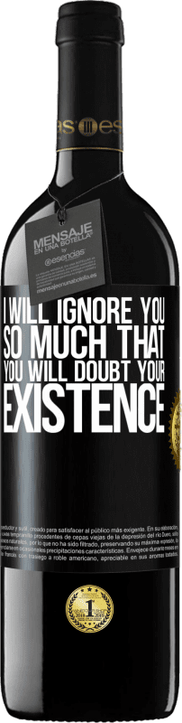 «I will ignore you so much that you will doubt your existence» RED Edition MBE Reserve