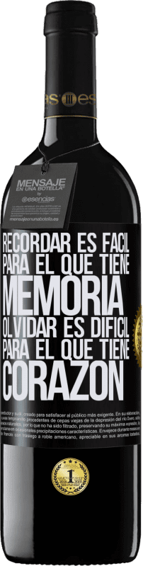 «Recordar es fácil para el que tiene memoria. Olvidar es difícil para el que tiene corazón» Edición RED MBE Reserva
