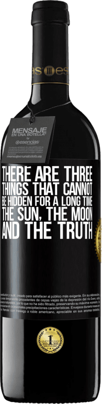 39,95 € | Red Wine RED Edition MBE Reserve There are three things that cannot be hidden for a long time. The sun, the moon, and the truth Black Label. Customizable label Reserve 12 Months Harvest 2014 Tempranillo