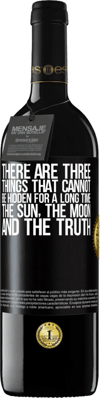 39,95 € | Red Wine RED Edition MBE Reserve There are three things that cannot be hidden for a long time. The sun, the moon, and the truth Black Label. Customizable label Reserve 12 Months Harvest 2015 Tempranillo