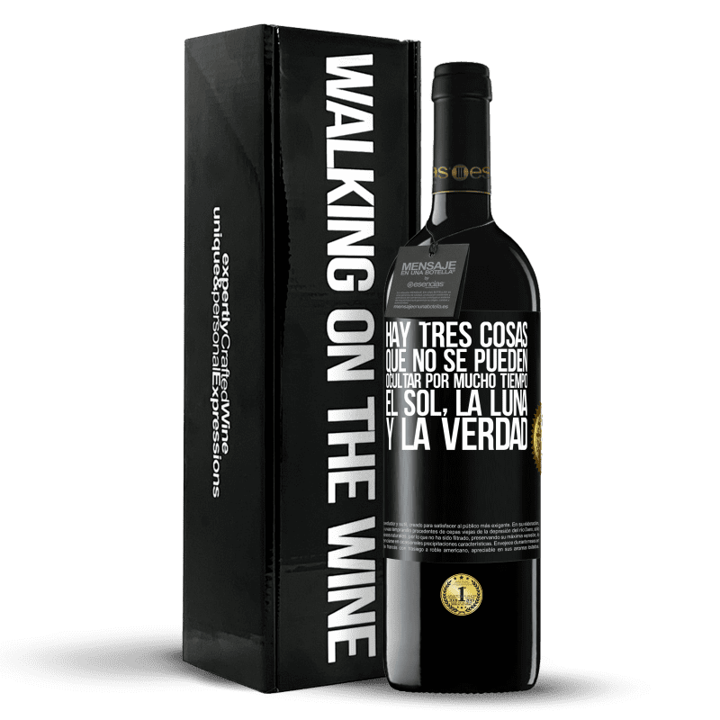 39,95 € Envío gratis | Vino Tinto Edición RED MBE Reserva Hay tres cosas que no se pueden ocultar por mucho tiempo. El sol, la luna y la verdad Etiqueta Negra. Etiqueta personalizable Reserva 12 Meses Cosecha 2015 Tempranillo