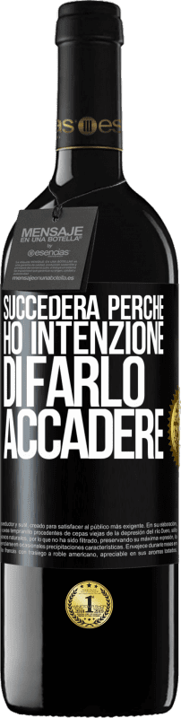 Spedizione Gratuita | Vino rosso Edizione RED MBE Riserva Succederà perché ho intenzione di farlo accadere Etichetta Nera. Etichetta personalizzabile Riserva 12 Mesi Raccogliere 2014 Tempranillo