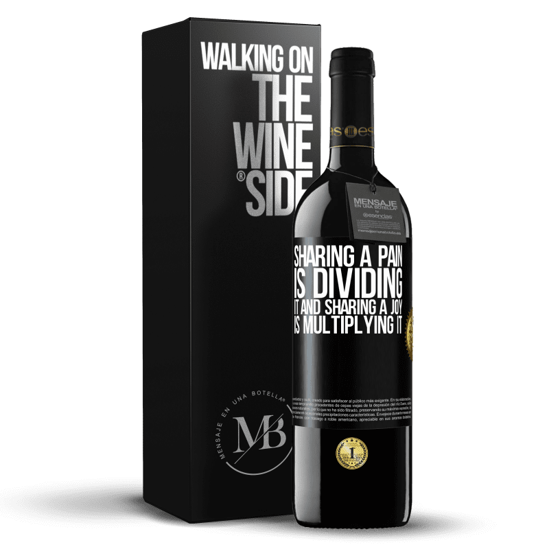 39,95 € Free Shipping | Red Wine RED Edition MBE Reserve Sharing a pain is dividing it and sharing a joy is multiplying it Black Label. Customizable label Reserve 12 Months Harvest 2015 Tempranillo