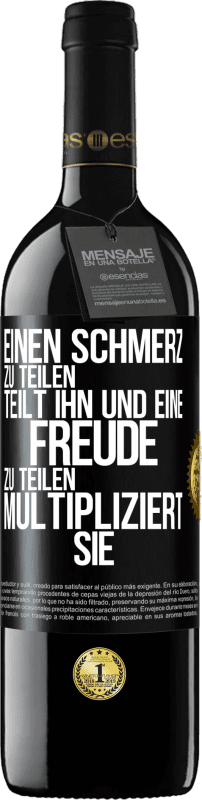 39,95 € | Rotwein RED Ausgabe MBE Reserve Einen Schmerz zu teilen, teilt ihn und eine Freude zu teilen, multipliziert sie Schwarzes Etikett. Anpassbares Etikett Reserve 12 Monate Ernte 2015 Tempranillo