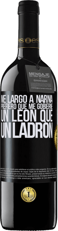 39,95 € | Vino Tinto Edición RED MBE Reserva Me largo a Narnia. Prefiero que me gobierne un León que un ladrón Etiqueta Negra. Etiqueta personalizable Reserva 12 Meses Cosecha 2016 Tempranillo