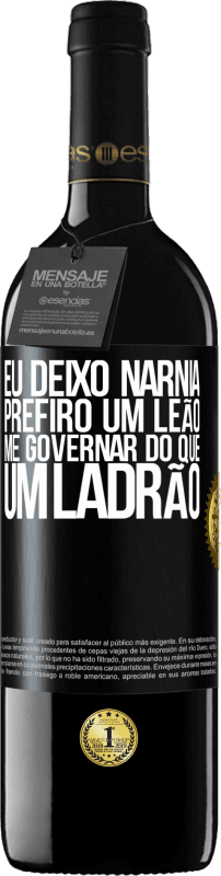 39,95 € | Vinho tinto Edição RED MBE Reserva Eu deixo Nárnia. Prefiro um leão me governar do que um ladrão Etiqueta Preta. Etiqueta personalizável Reserva 12 Meses Colheita 2015 Tempranillo