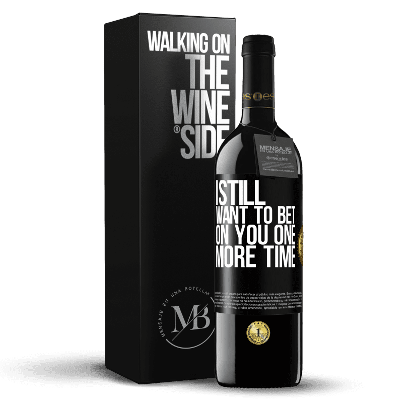 39,95 € Free Shipping | Red Wine RED Edition MBE Reserve I still want to bet on you one more time Black Label. Customizable label Reserve 12 Months Harvest 2015 Tempranillo