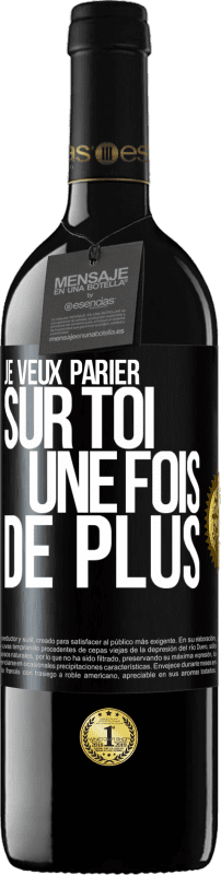 39,95 € Envoi gratuit | Vin rouge Édition RED MBE Réserve Je veux parier sur toi une fois de plus Étiquette Noire. Étiquette personnalisable Réserve 12 Mois Récolte 2016 Tempranillo