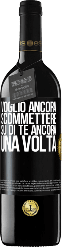 39,95 € Spedizione Gratuita | Vino rosso Edizione RED MBE Riserva Voglio ancora scommettere su di te ancora una volta Etichetta Nera. Etichetta personalizzabile Riserva 12 Mesi Raccogliere 2016 Tempranillo