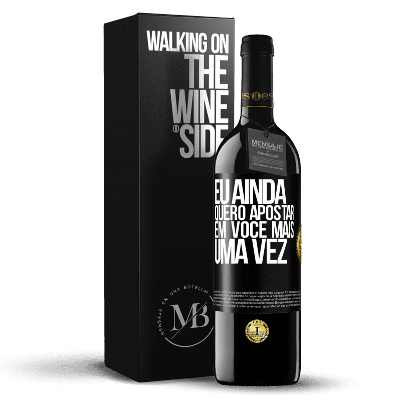 39,95 € Envio grátis | Vinho tinto Edição RED MBE Reserva Eu ainda quero apostar em você mais uma vez Etiqueta Preta. Etiqueta personalizável Reserva 12 Meses Colheita 2016 Tempranillo