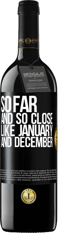 «So far and so close, like January and December» RED Edition MBE Reserve