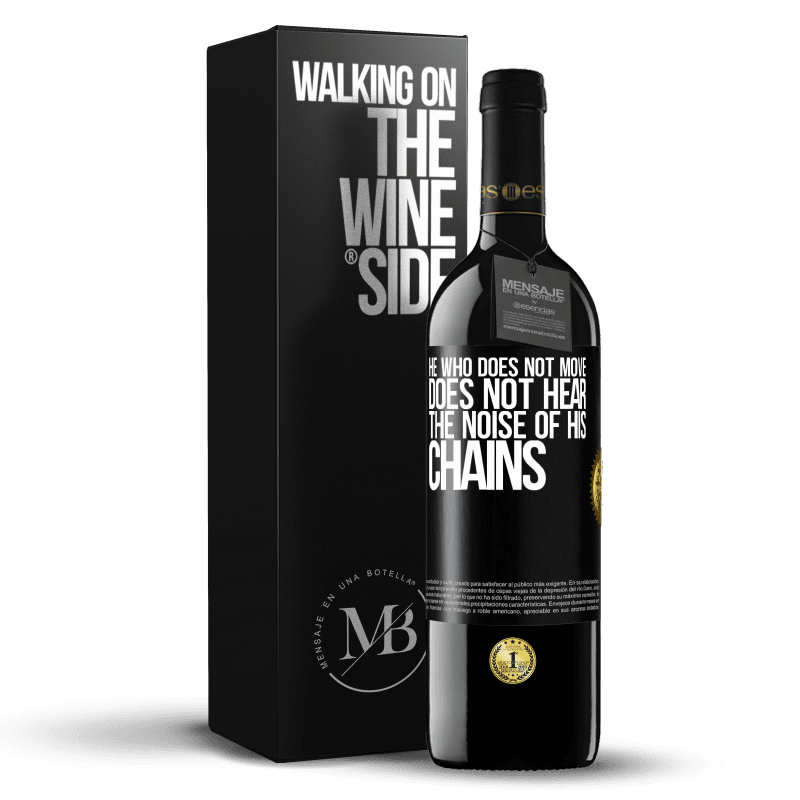 39,95 € Free Shipping | Red Wine RED Edition MBE Reserve He who does not move does not hear the noise of his chains Black Label. Customizable label Reserve 12 Months Harvest 2016 Tempranillo