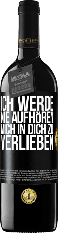 39,95 € | Rotwein RED Ausgabe MBE Reserve Ich werde nie aufhören, mich in dich zu verlieben Schwarzes Etikett. Anpassbares Etikett Reserve 12 Monate Ernte 2015 Tempranillo