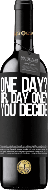 «One day? Or, day one? You decide» Édition RED MBE Réserve