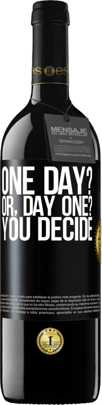«One day? Or, day one? You decide» Edição RED MBE Reserva