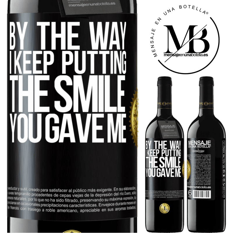 24,95 € Free Shipping | Red Wine RED Edition Crianza 6 Months By the way, I keep putting the smile you gave me Black Label. Customizable label Aging in oak barrels 6 Months Harvest 2019 Tempranillo