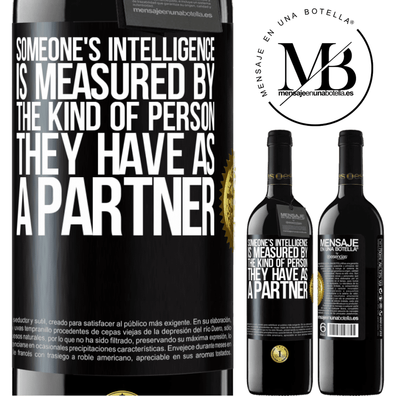 24,95 € Free Shipping | Red Wine RED Edition Crianza 6 Months Someone's intelligence is measured by the kind of person they have as a partner Black Label. Customizable label Aging in oak barrels 6 Months Harvest 2019 Tempranillo
